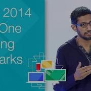 Day One Closing Remarks Chrome Dev Summit 2014 Sundar Pichai
