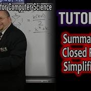 Summations Closed Forms And Simplifying Them A Tutorial