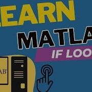 How To Use If Loop In Matlab