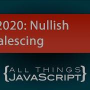 ECMAScript 2020 Feature Nullish Coalescing