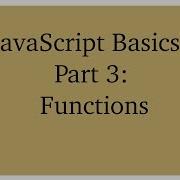 JavaScript Basics Part 3 Functions