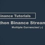 Python Binance Websocket Stream Multiple Currencies Binance Websocket Multiple Streams SQLiteDB