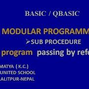 A QBASIC MODULAR PROGRMMING SUB PROCEDURE A PROGRAM PASSING BY REFERENCE