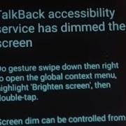 TalkBack Accessibility Service Has Dimmed The Screen TalkBack Accessibility Service Enabled