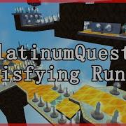 PlatinumQuest Satisfying Runs 2
