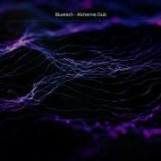 Bluetech Alchemie Dub