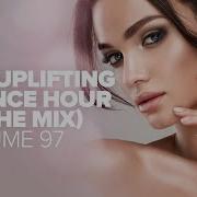 UPLIFTING TRANCE HOUR IN THE MIX VOL 97 FULL SET