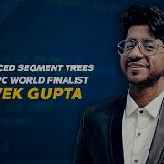 ICPC World Finalist Vivek Gupta Beats Persistence On Segment Trees