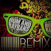 Sean Kingston Rum And Raybans Ft Cher Lloyd ERROR404 REMIX
