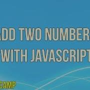 Add Two Numbers With JavaScript JavaScript Tutorial FreeCodeCamp
