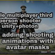 2021 Multiplayer TPS Mobile In Unity 5 Adding Shooting Animations Avatar Masks Unity Photon