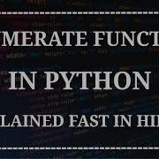 Enumerate Function In Python Explained Easiest Way Advanced Python Tutorials In Hindi