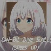 Sibel Can Bil Diye Söylüyorum Speed Up Klylissq
