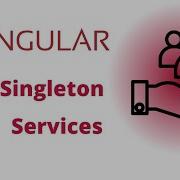 How To Create Non Singleton Services In Angular