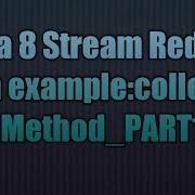 Java 8 Stream Reduction Collect Method PART1