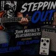 Steppin Out Bluesbreaker Clapton Cover Using Gibson 339 Deluxe Reverb Wampler PlexiDrive