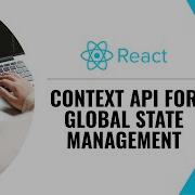 How To Use The React Context API For Global State Management