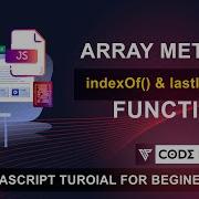 JavaScript Array Methods IndexOf LastIndexOf Finction Javascript Tutorial 28 BY CodePrime