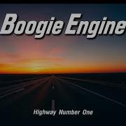 Boogie Engine Highway Number One