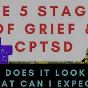The 5 Stages Of Grief And CPTSD A Trauma Survivor And Trauma Therapist Has Answers For Healing