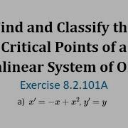 8 2 101A Find And Classify The Critical Points Of A Nonlinear System Of ODEs