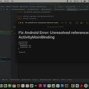 Fix Android Error Unresolved Reference ActivityMainBinding
