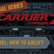 Carrier Command 2 Tutorial Petrel How To Airlift