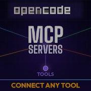 Серверы OpenCode MCP подключите ЛЮБОЙ инструмент к вашему ИИ агенту
