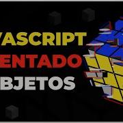 Curso De Javascript Orientado A Objetos Para Principiantes