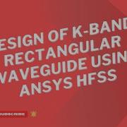 Design Of K Band Rectangular Waveguide Using Ansys HFSS Waveguide JK Tech Solutions