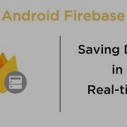 Saving Data In Real Time Android Firebase