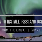 How To Install Irssi And Use IRC From The Linux Terminal