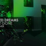 Distorted Dreams Too Far Gone