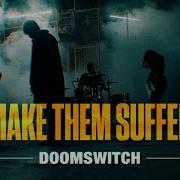 Make Them Suffer Doomswitch Official Music Video