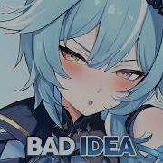 Nightcore BAD IDEA Lyrics