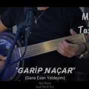 GARİP NAÇAR Sana Esen Yeldeyim Mevlüt Taşpınar Cümbüş