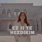 Rojbin Kizil Ez Ji Te Hezdikim
