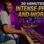20 Minutes Of Intense Praise And Worship