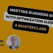 Meeting Business Goals With Optimization Algorithms Data Science Festival