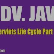 Adv Java Servlets Life Cycle Part 4