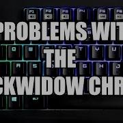 5 Problems With The Blackwidow Chroma