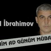 Fuad Ibrahimov Menim Ad Gunum Mubarek Yeni 2019