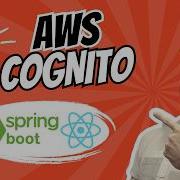 Use AWS Cognito To Protect Your React And Spring Security Application