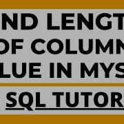 Find The Length Of Column Values Of A Table In Mysql Tutorial