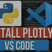 How To Install Plotly For Python In VS Code Interactive Data Visualization Dashboards Guide
