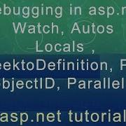 Debugging In Asp Net Watch Autos Locals PeektoDefinition Pin MakeobjectID Parallel Watch