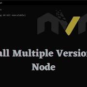How To Install Multiple Versions Of Node In Under 3 Minutes