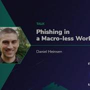 Phishing In A Macro Less World Daniel Heinsen SO CON 2020