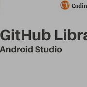 5 GitHub Library For Android Studio Github Link Coding Tutorials