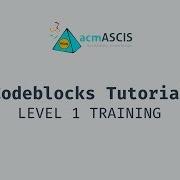 Codeblocks Tutorial Level 1 Training